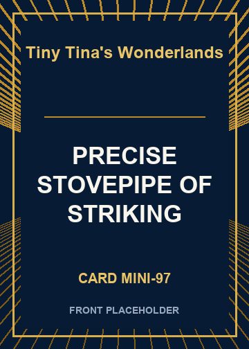 PRECISE STOVEPIPE OF STRIKING card thumbnail