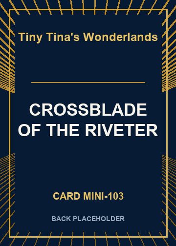 CROSSBLADE OF THE RIVETER back card image