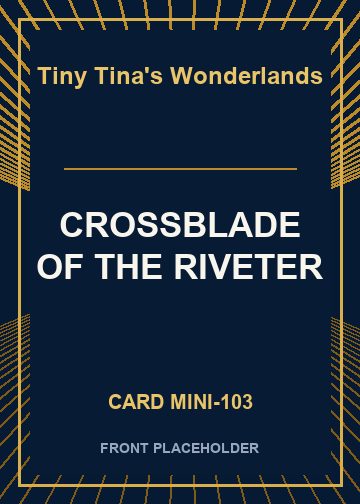 CROSSBLADE OF THE RIVETER card thumbnail