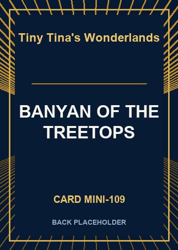 BANYAN OF THE TREETOPS back card image