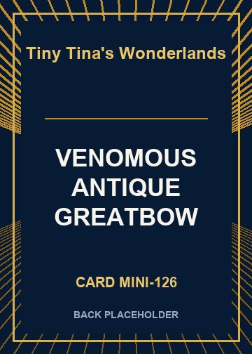 VENOMOUS ANTIQUE GREATBOW back card image
