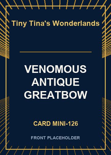 VENOMOUS ANTIQUE GREATBOW card thumbnail
