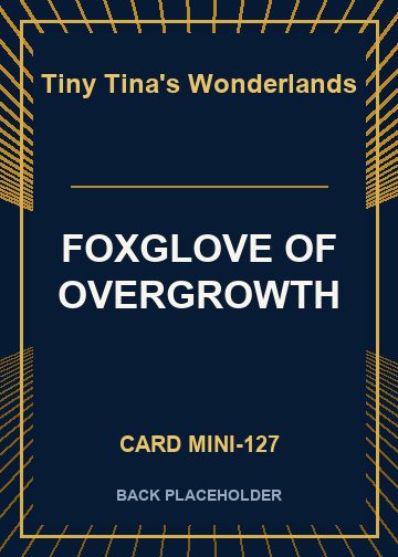 FOXGLOVE OF OVERGROWTH back card image