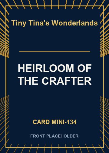 HEIRLOOM OF THE CRAFTER card thumbnail