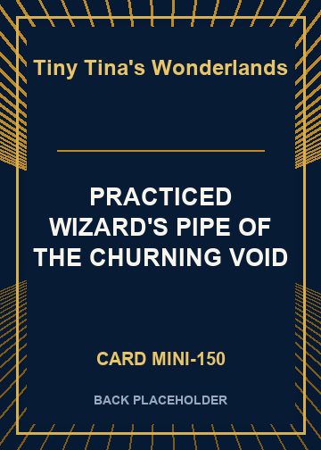 PRACTICED WIZARD'S PIPE OF THE CHURNING VOID back card image